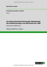 Zur historischen Entwicklung des Tatbestandes des Affekttotschlags vom Mittelalter bis 1998