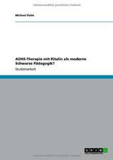 ADHS-Therapie mit Ritalin als moderne Schwarze Pädagogik?