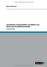 Vorsätzliche Tötungsdelikte: Verhältnis von Mord und Totschlag zueinander