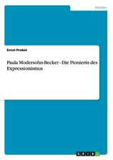 Paula Modersohn-Becker - Die Pionierin des Expressionismus