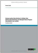 Konservative Revolution in Zeiten des Nationalsozialismus am Beispiel Hans Freyers Revolution von rechts