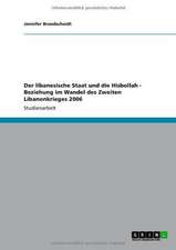 Der libanesische Staat und die Hisbollah - Beziehung im Wandel des Zweiten Libanonkrieges 2006