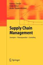 Supply Chain Management: Strategien - Planungsansätze - Controlling