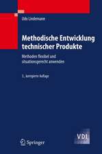 Methodische Entwicklung technischer Produkte: Methoden flexibel und situationsgerecht anwenden