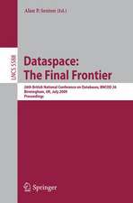 Dataspace: The Final Frontier: 26th British National Conference on Databases, BNCOD 26, Birmingham, UK, July 7-9, 2009, Proceedings