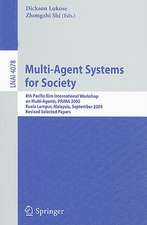 Multi-Agent Systems for Society: 8th Pacific Rim International Workshop on Multi-Agents, PRIMA 2005, Kuala Lumpur, Malaysia, September 26-28, 2005, Revised Selected Papers