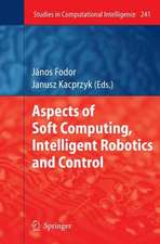 Aspects of Soft Computing, Intelligent Robotics and Control