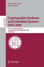 Cryptographic Hardware and Embedded Systems - CHES 2009: 11th International Workshop Lausanne, Switzerland, September 6-9, 2009 Proceedings