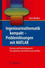 Ingenieurmathematik kompakt – Problemlösungen mit MATLAB: Einstieg und Nachschlagewerk für Ingenieure und Naturwissenschaftler