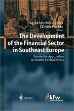 The Development of the Financial Sector in Southeast Europe: Innovative Approaches in Volatile Environments