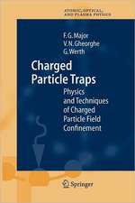 Charged Particle Traps: Physics and Techniques of Charged Particle Field Confinement