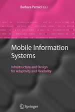 Mobile Information Systems: Infrastructure and Design for Adaptivity and Flexibility