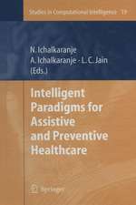 Intelligent Paradigms for Assistive and Preventive Healthcare