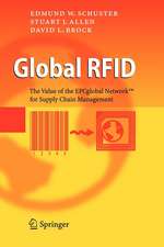 Global RFID: The Value of the EPCglobal Network for Supply Chain Management