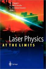 Laser Physics at the Limits