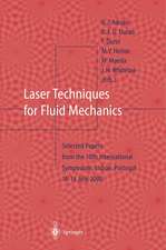 Laser Techniques for Fluid Mechanics: Selected Papers from the 10th International Symposium Lisbon, Portugal July 10–13, 2000