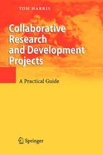 Collaborative Research and Development Projects: A Practical Guide