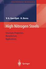 High Nitrogen Steels: Structure, Properties, Manufacture, Applications