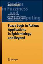 Fuzzy Logic in Action: Applications in Epidemiology and Beyond