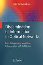 Dissemination of Information in Optical Networks:: From Technology to Algorithms