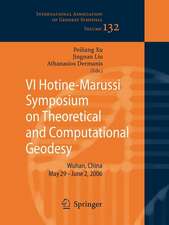 VI Hotine-Marussi Symposium on Theoretical and Computational Geodesy: IAG Symposium Wuhan, China 29 May - 2 June, 2006