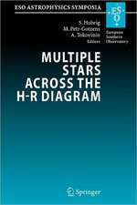 Multiple Stars across the H-R Diagram: Proceedings of the ESO Workshop held in Garching, Germany, 12-15 July 2005