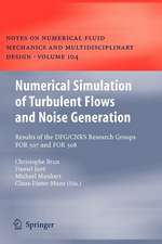 Numerical Simulation of Turbulent Flows and Noise Generation: Results of the DFG/CNRS Research Groups FOR 507 and FOR 508