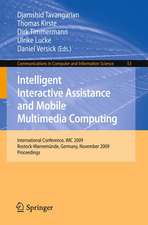 Intelligent Interactive Assistance and Mobile Multimedia Computing: International Conference, IMC 2009, Rostock-Warnemünde, Germany, November 9-11, 2009. Proceedings