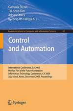 Control and Automation: International Conference, CA 2009, Held as Part of the Future Generation Information Technology Conference, CA 2009, Jeju Island, Korea, December 10-12, 2009. Proceedings