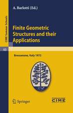 Finite Geometric Structures and their Applications: Lectures given at a Summer School of the Centro Internazionale Matematico Estivo (C.I.M.E.) held in Bressanone (Bolzano), Italy, June 18-27, 1972