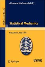 Statistical Mechanics: Lectures given at a Summer School of the Centro Internazionale Matematico Estivo (C.I.M.E.) held in Bressanone (Bolzano), Italy, June 21-27, 1976