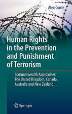 Human Rights in the Prevention and Punishment of Terrorism: Commonwealth Approaches: The United Kingdom, Canada, Australia and New Zealand