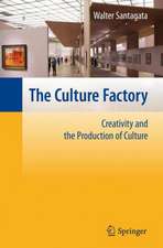 The Culture Factory: Creativity and the Production of Culture