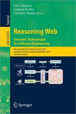 Reasoning Web. Semantic Technologies for Software Engineering: 6th International Summer School 2010, Dresden, Germany, August 30 - September 3, 2010. Tutorial Lectures