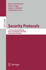 Security Protocols: 15th International Workshop, Brno, Czech Republic, April 18-20, 2007. Revised Selected Papers