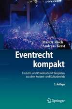 Eventrecht kompakt: Ein Lehr- und Praxisbuch mit Beispielen aus dem Konzert- und Kulturbetrieb