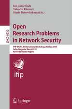 Open Research Problems in Network Security: IFIP WG 11.4 International Workshop, iNetSec 2010, Sofia, Bulgaria, March 5-6, 2010, Revised Selected Papers