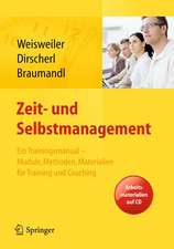 Zeit- und Selbstmanagement: Ein Trainingsmanual – Module, Methoden, Materialien für Training und Coaching. Arbeitsmaterialien im Web