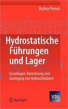 Hydrostatische Führungen und Lager: Grundlagen, Berechnung und Auslegung von Hydraulikplänen