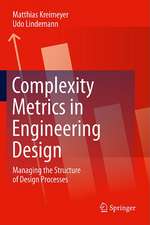 Complexity Metrics in Engineering Design: Managing the Structure of Design Processes