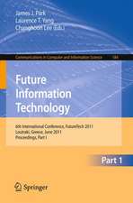 Future Information Technology: 6th International Conference on Future Information Technology, FutureTech 2011, Crete, Greece, June 28-30, 2011. Proceedings, Part I