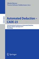 Automated Deduction -- CADE-23: 23rd International Conference on Automated Deduction, Wrocław, Poland, July 31 -- August 5, 2011, Proceedings