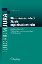 Klausuren aus dem Staatsorganisationsrecht: Mit Grundlagen des Verfassungsprozessrechts und der Methodenlehre