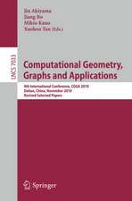 Computational Geometry, Graphs and Applications: International Conference,CGGA 2010, Dalian, China, November 3-6, 2010, Revised, Selected Papers