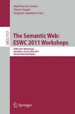 The Semantic Web: ESWC 2011 Workshops: Workshops at the 8th Extended Semantic Web Conference, ESWC 2011, Heraklion, Greece, May 29-30, 2011, Revised Selected Papers