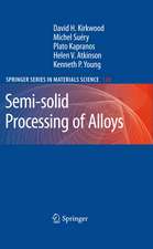 Semi-solid Processing of Alloys