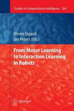 From Motor Learning to Interaction Learning in Robots