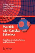 Materials with Complex Behaviour: Modelling, Simulation, Testing, and Applications