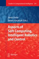 Aspects of Soft Computing, Intelligent Robotics and Control