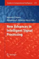 New Advances in Intelligent Signal Processing